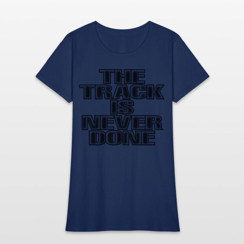 The Track Is Never Done