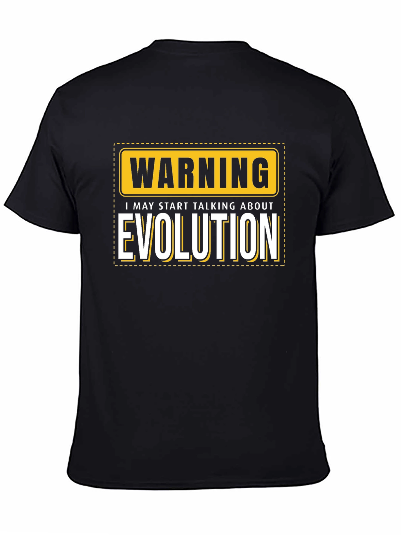 Warning: I May Start Talking About Evolution T-Shirt