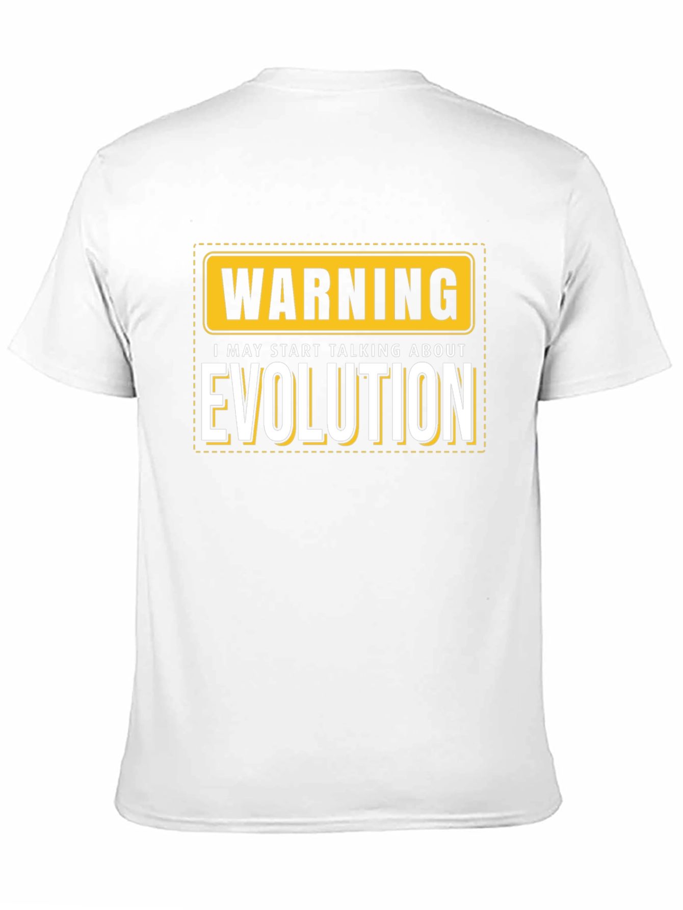 Warning: I May Start Talking About Evolution T-Shirt