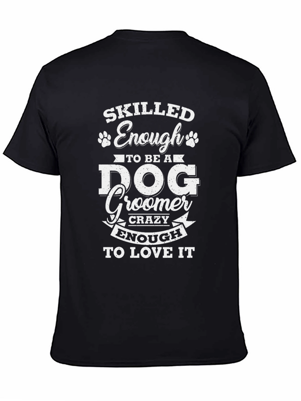Dog Groomer Crazy Enough T-Shirt – Funny Grooming Graphic Tee