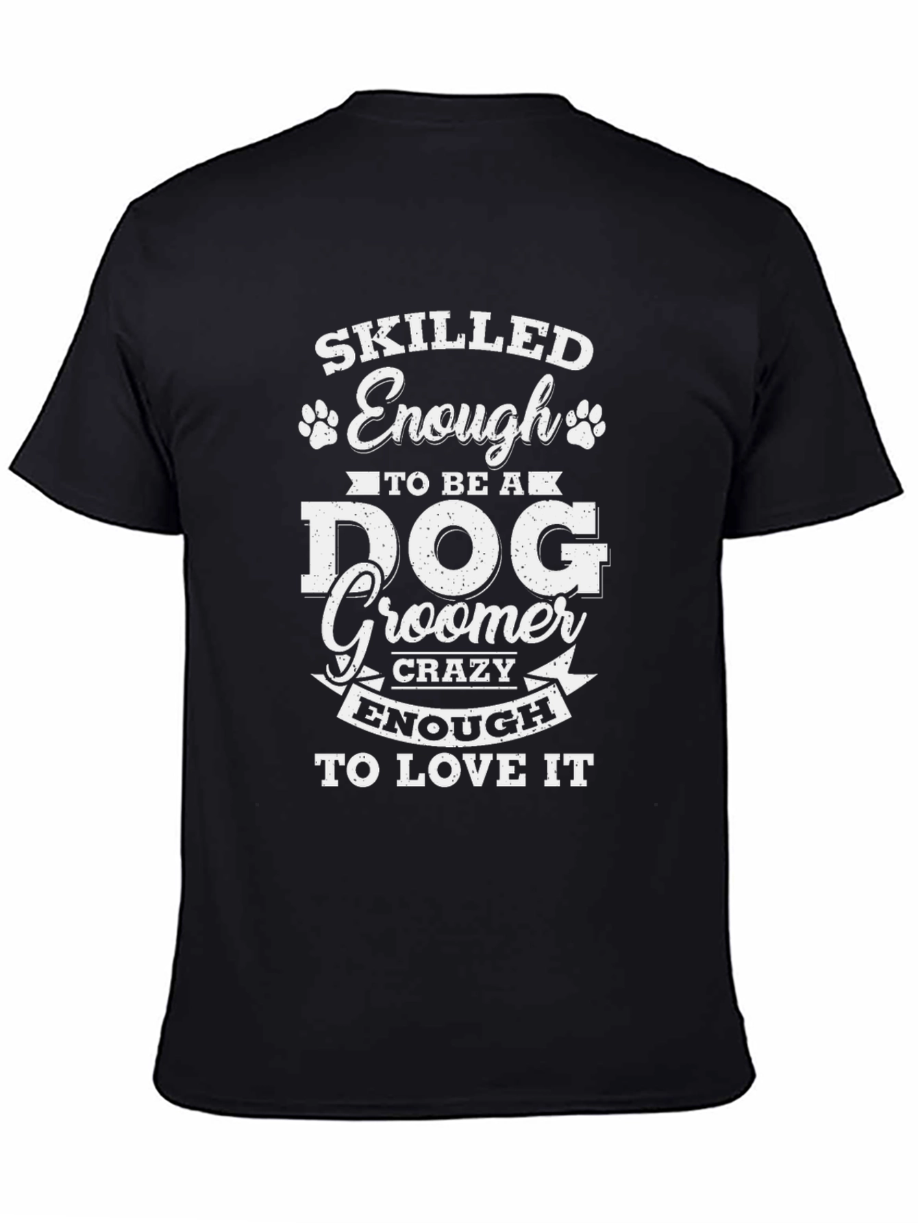 Dog Groomer Crazy Enough T-Shirt – Funny Grooming Graphic Tee