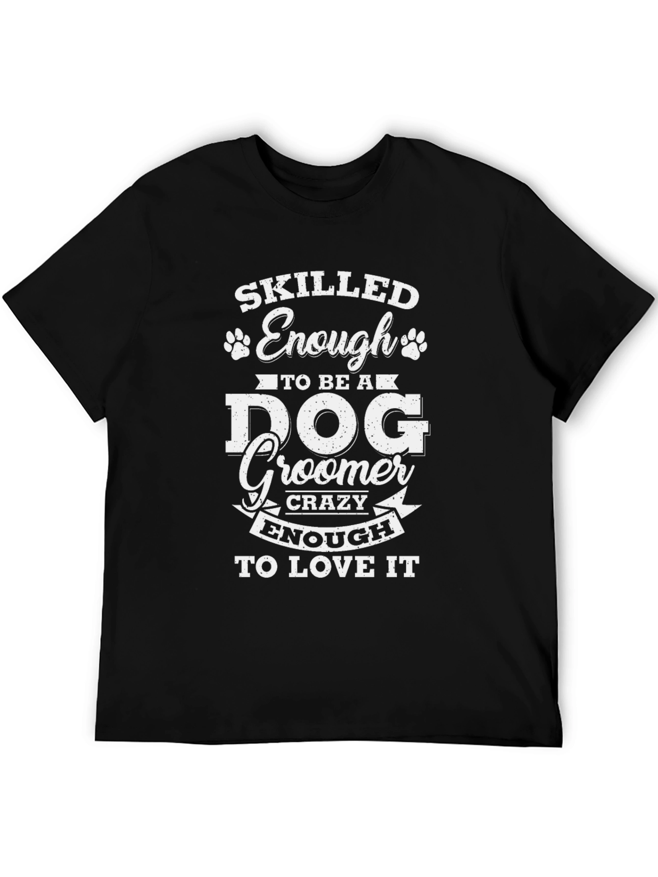 Dog Groomer Crazy Enough T-Shirt – Funny Grooming Graphic Tee