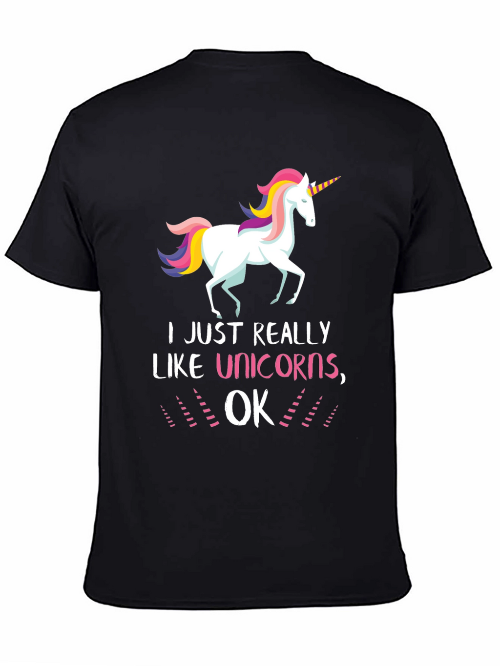 I Like Unicorns OK Black T-Shirt