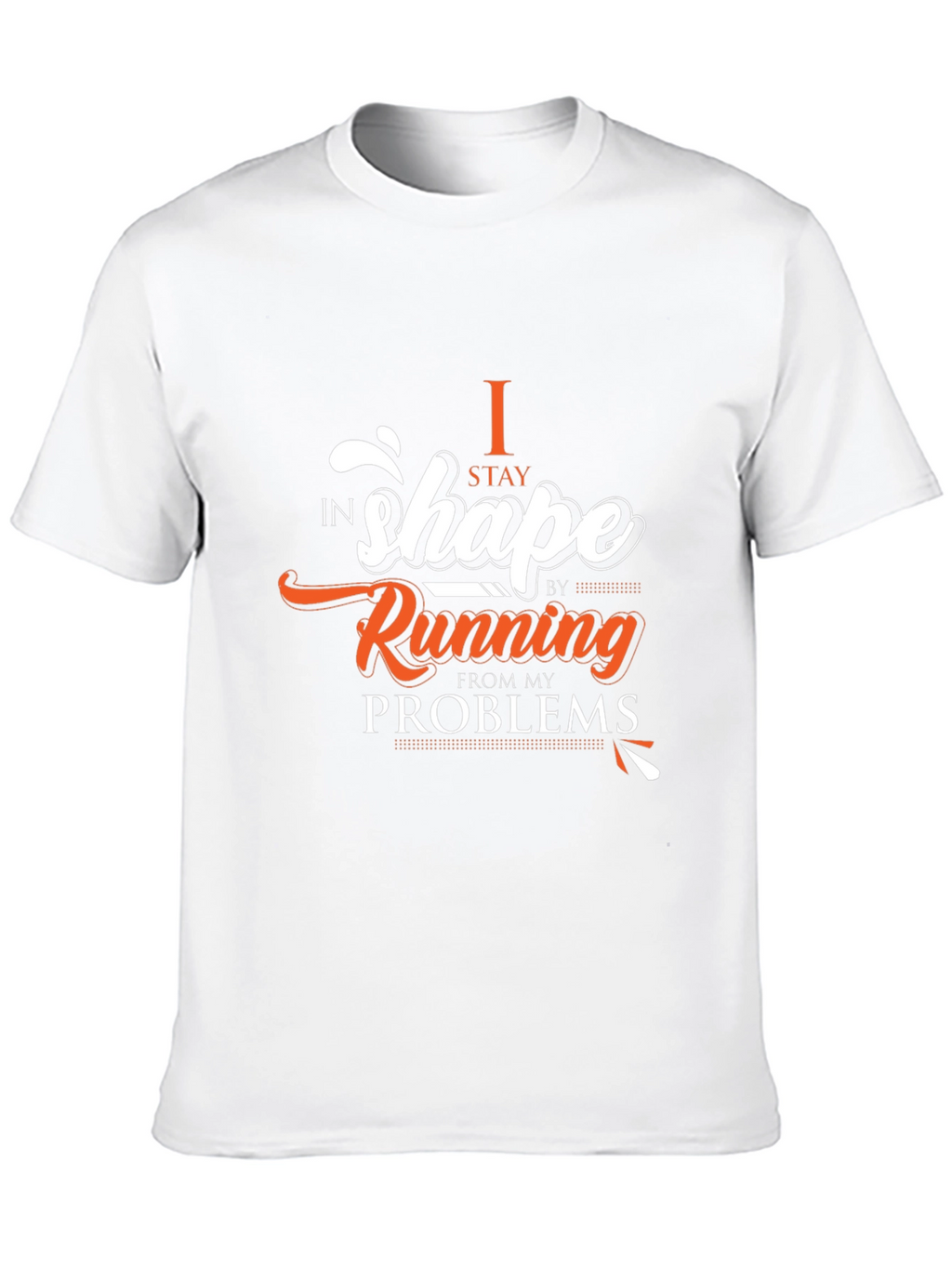 Funny Running T-Shirt - I Stay in Shape
