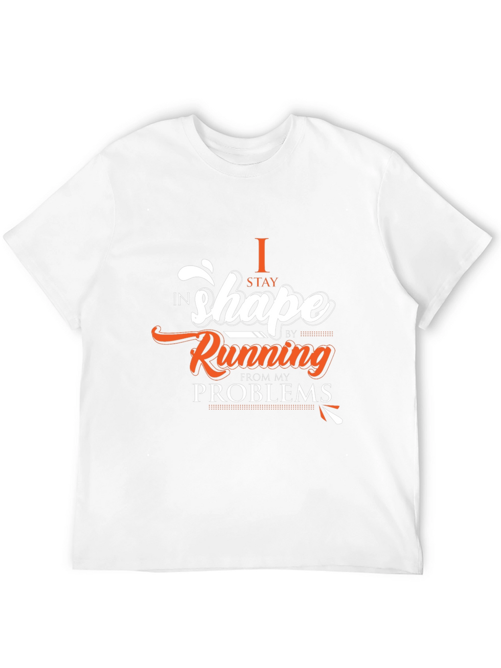 Funny Running T-Shirt - I Stay in Shape