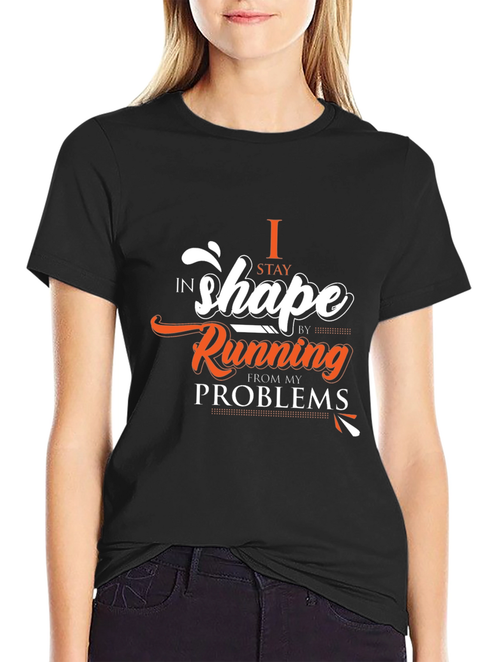 Funny Running T-Shirt - I Stay in Shape