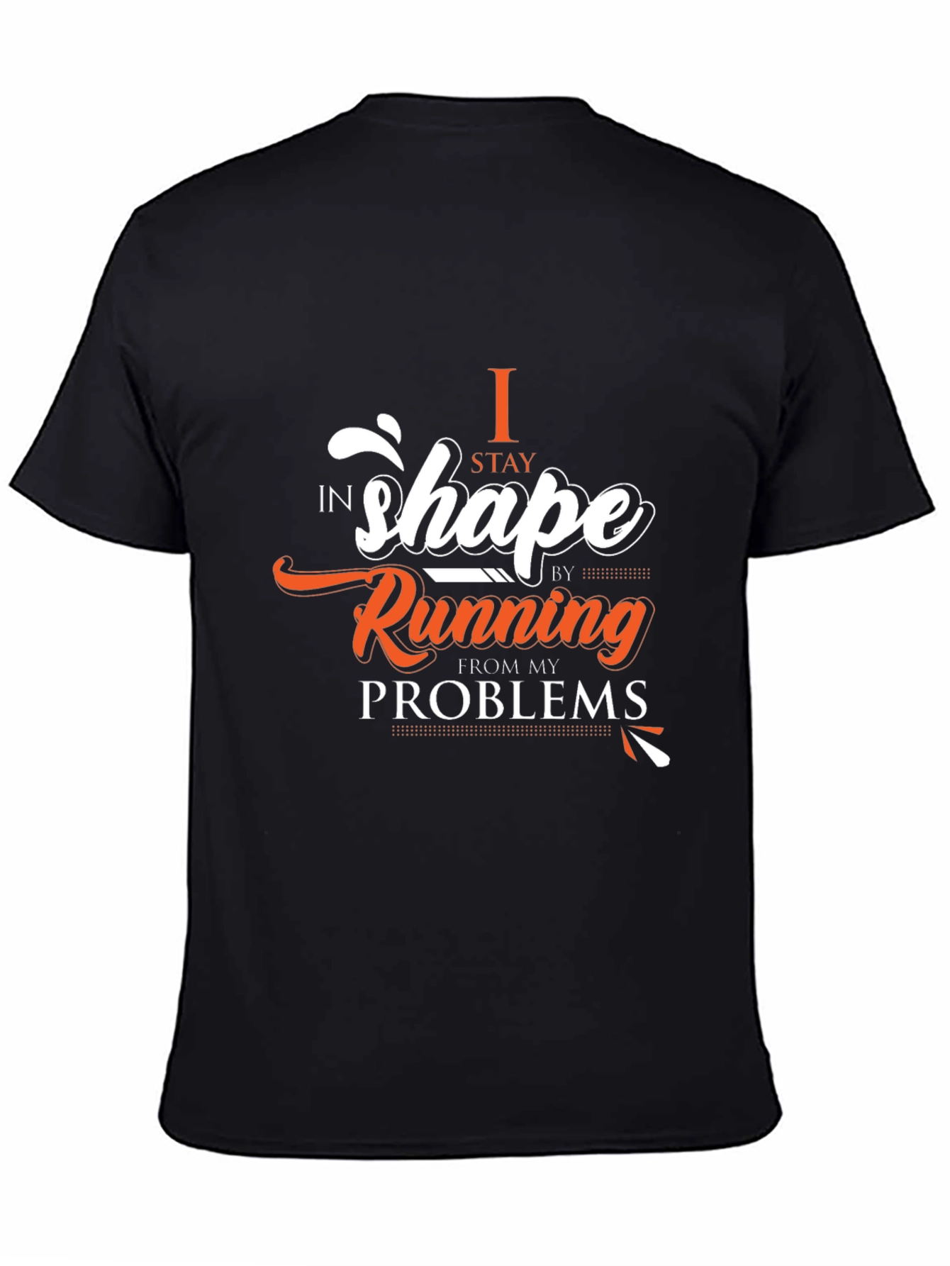 Funny Running T-Shirt - I Stay in Shape
