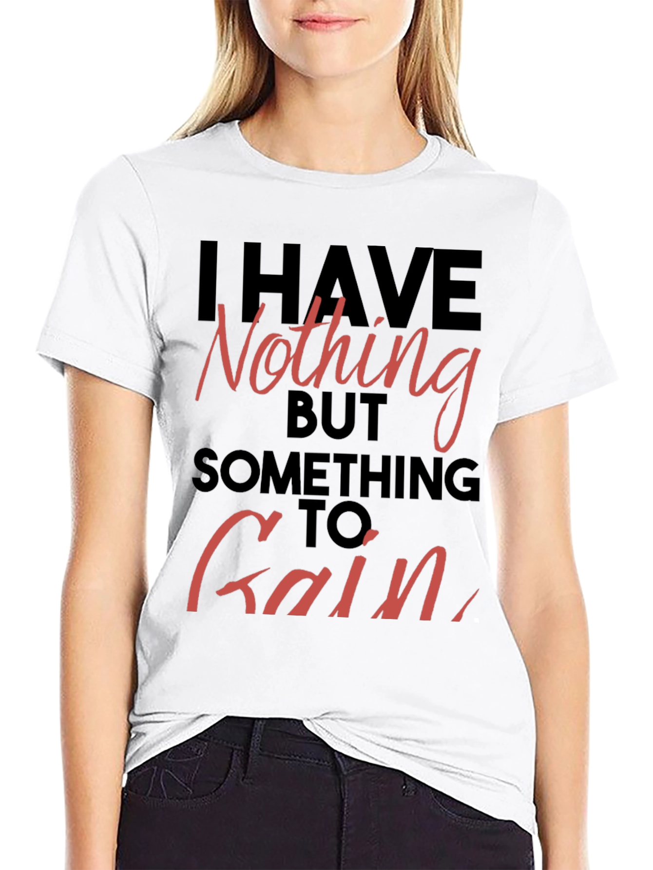 Inspirational T-Shirt - Nothing to Gain Graphic Tee