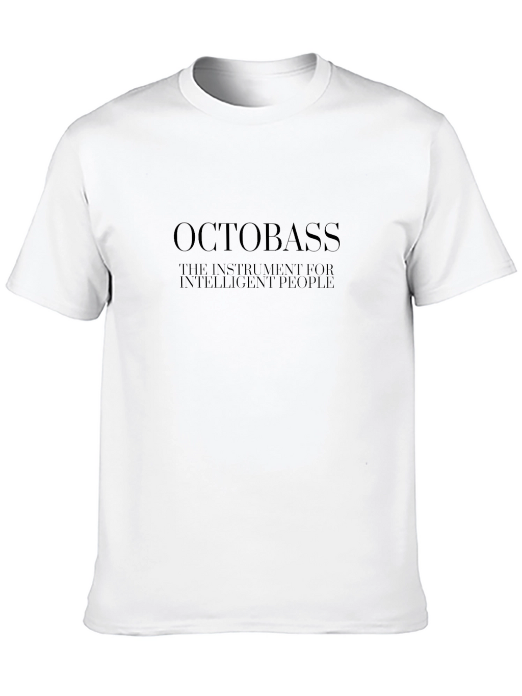 Octobass T-Shirt - Instrument for Intelligent People