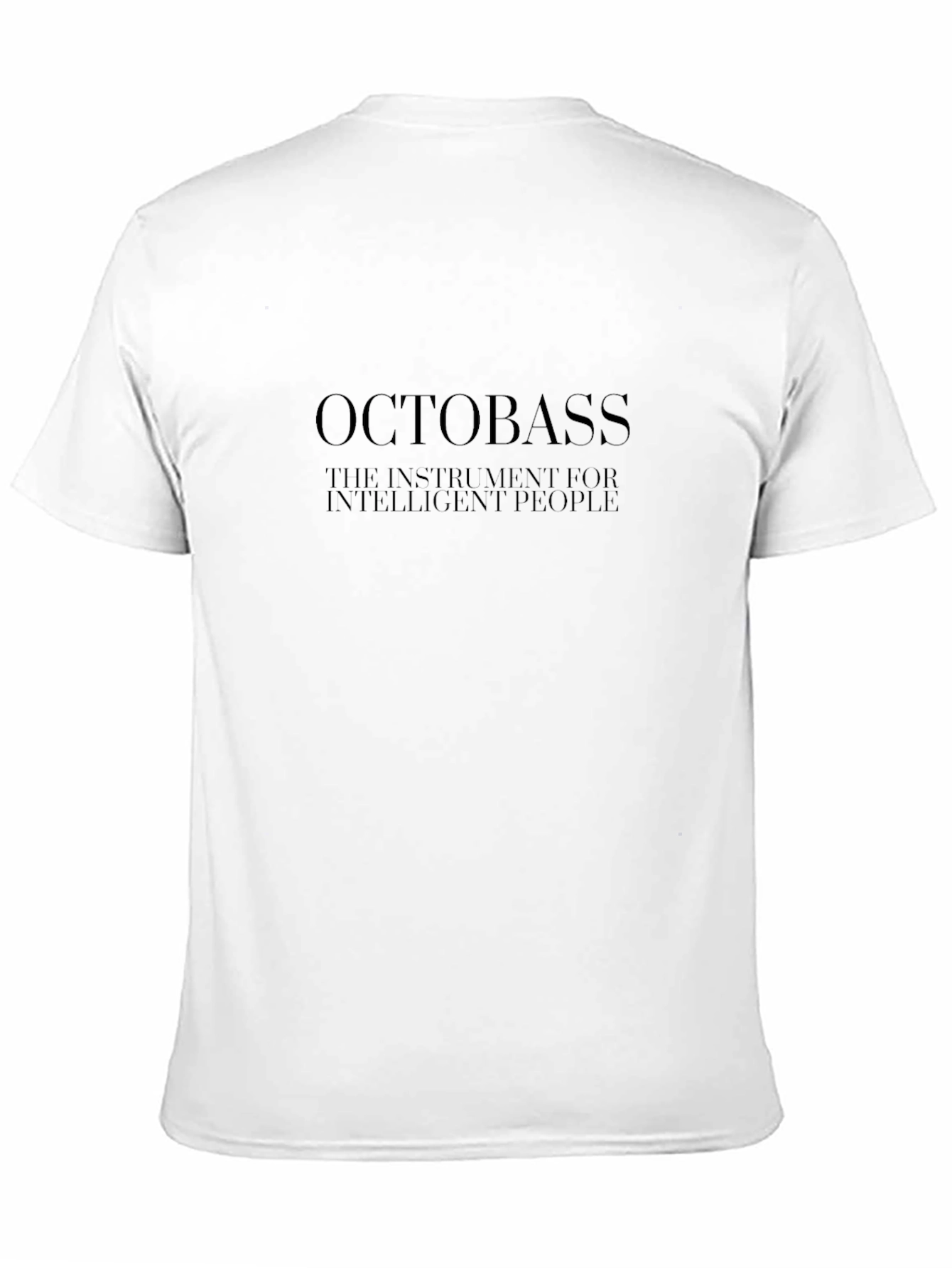 Octobass T-Shirt - Instrument for Intelligent People
