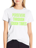 Persevere Through Tough Times Graphic T-Shirt