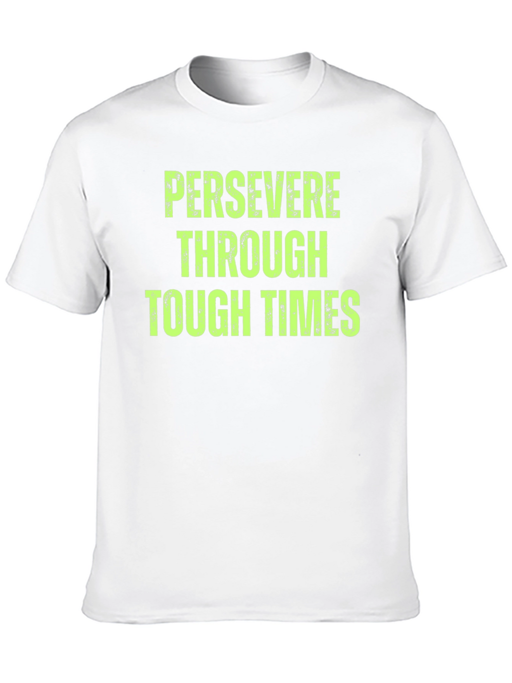 Persevere Through Tough Times Graphic T-Shirt