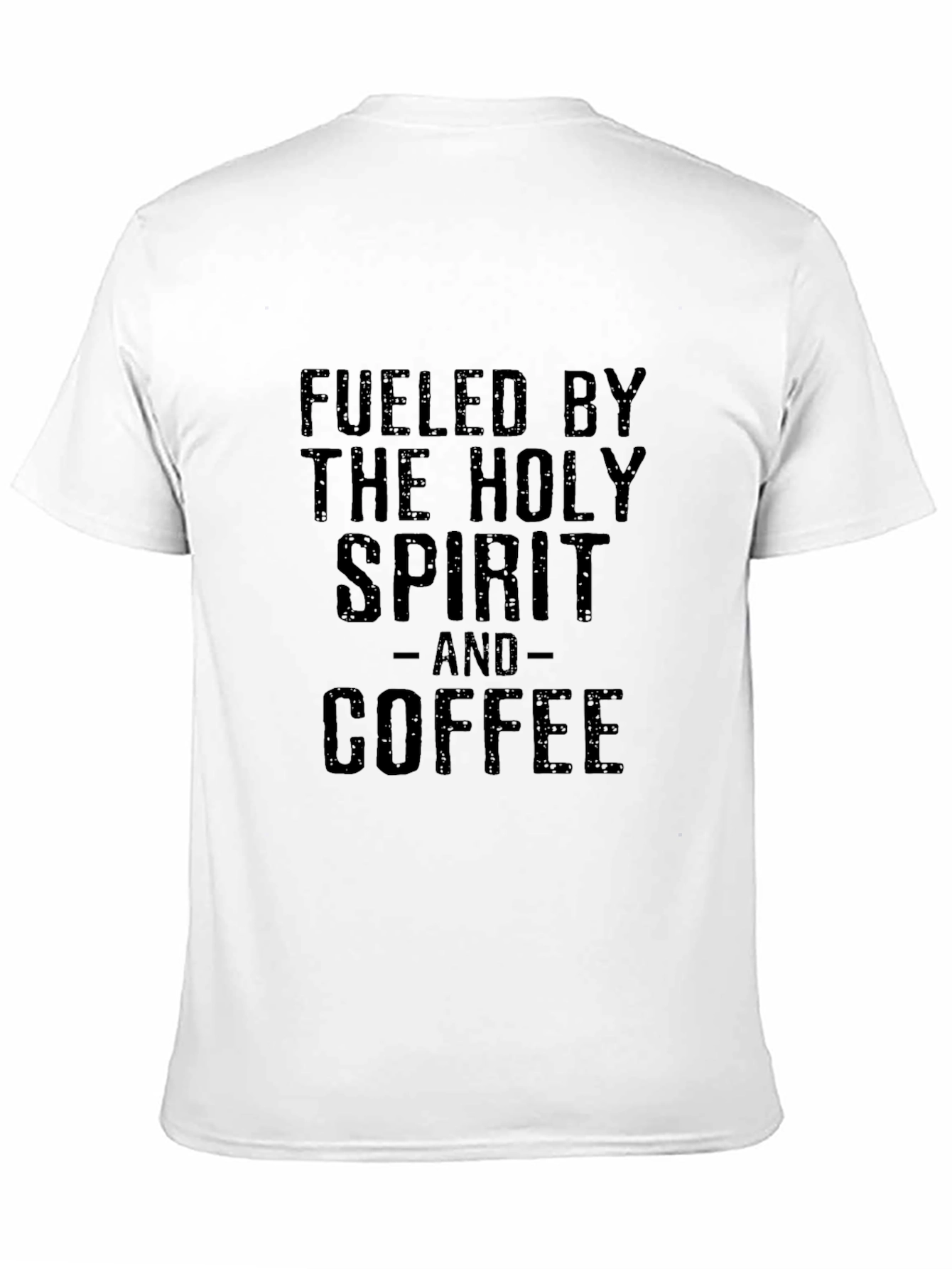 Fueled By The Holy Spirit and Coffee Black T-Shirt