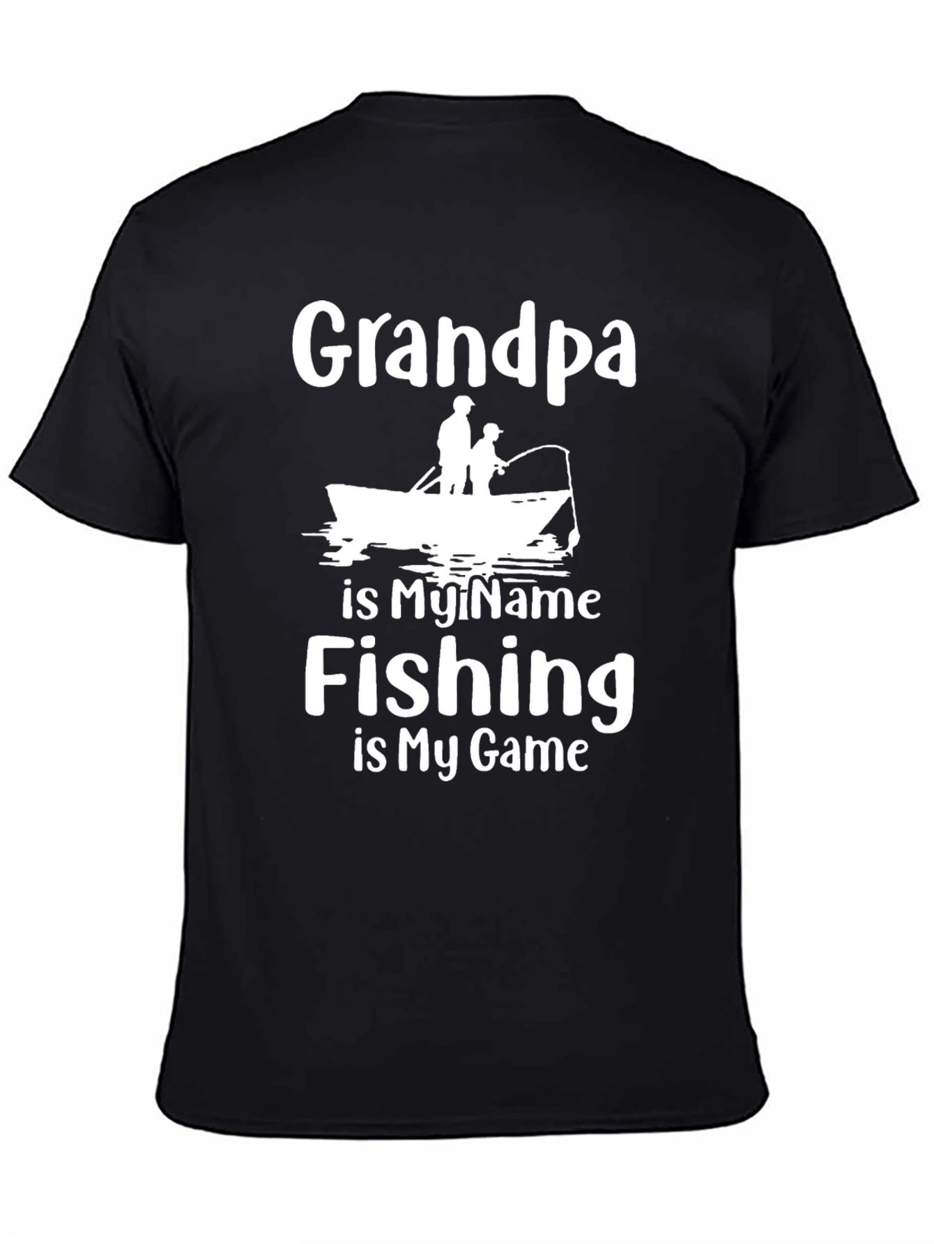 Grandpa Fishing T-Shirt - Is My Name Is My Game