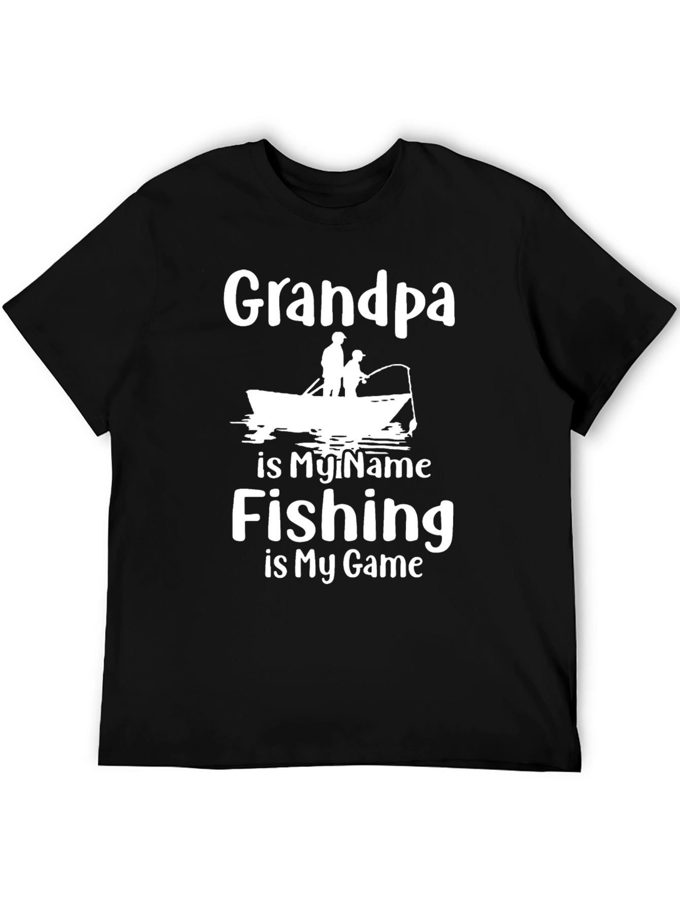 Grandpa Fishing T-Shirt - Is My Name Is My Game