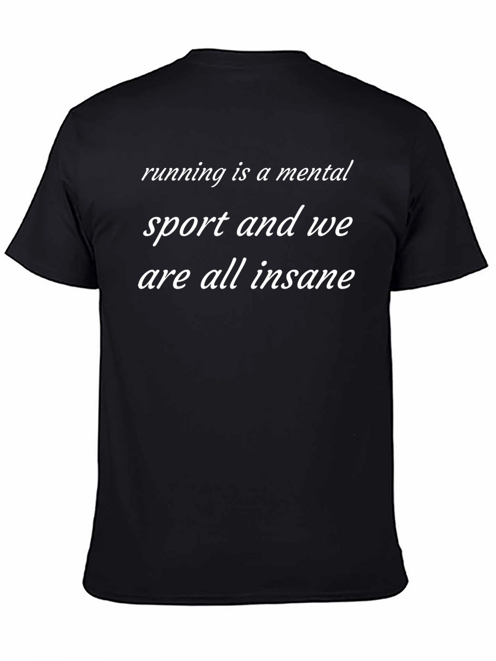 Running is a Mental Sport T-Shirt
