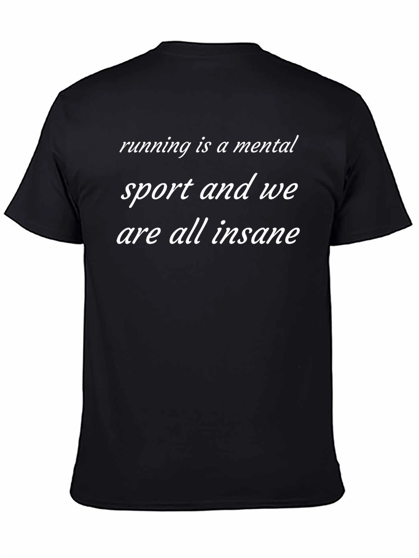 Running is a Mental Sport T-Shirt
