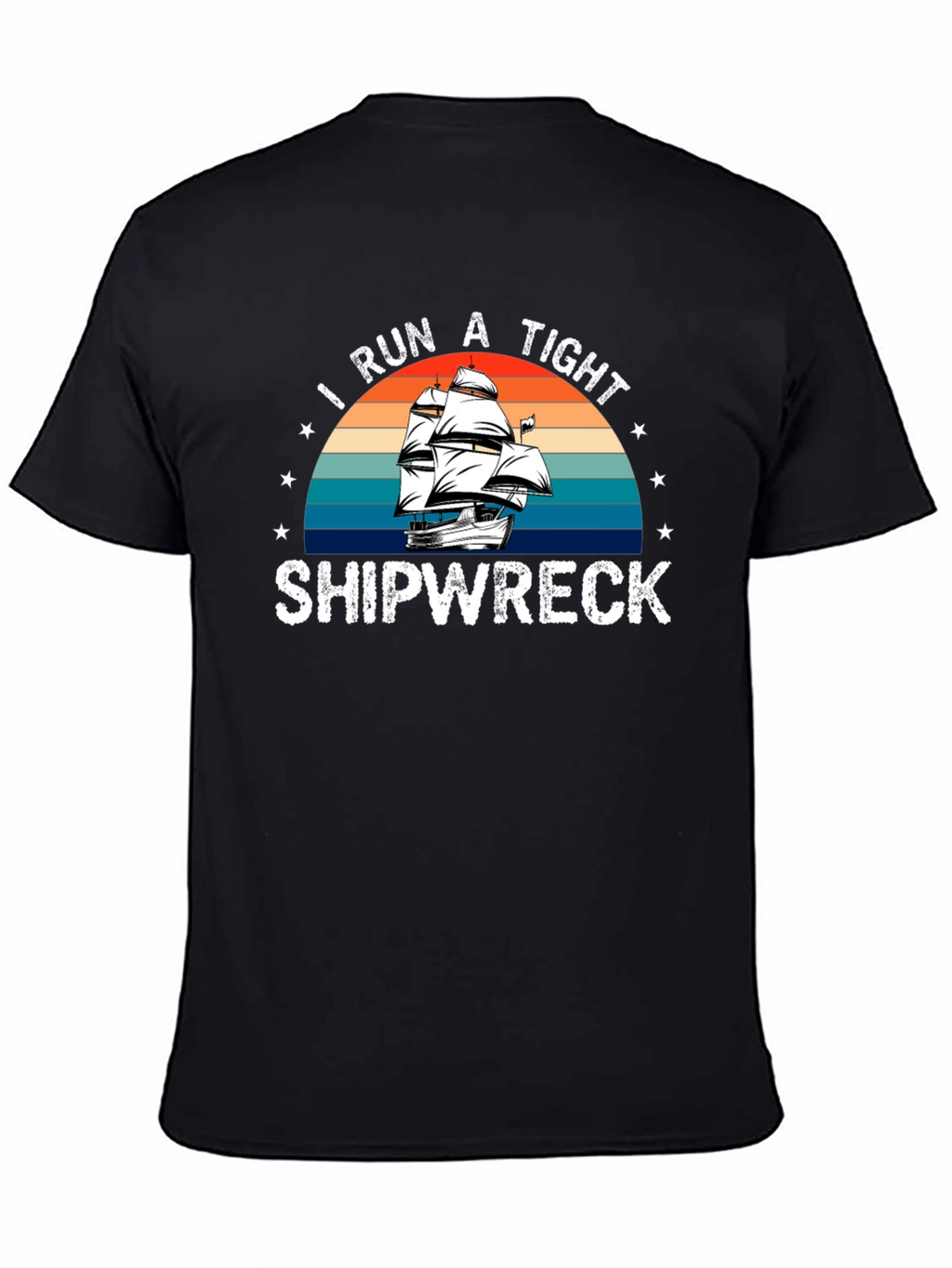 I Run a Tight Shipwreck Graphic Tee