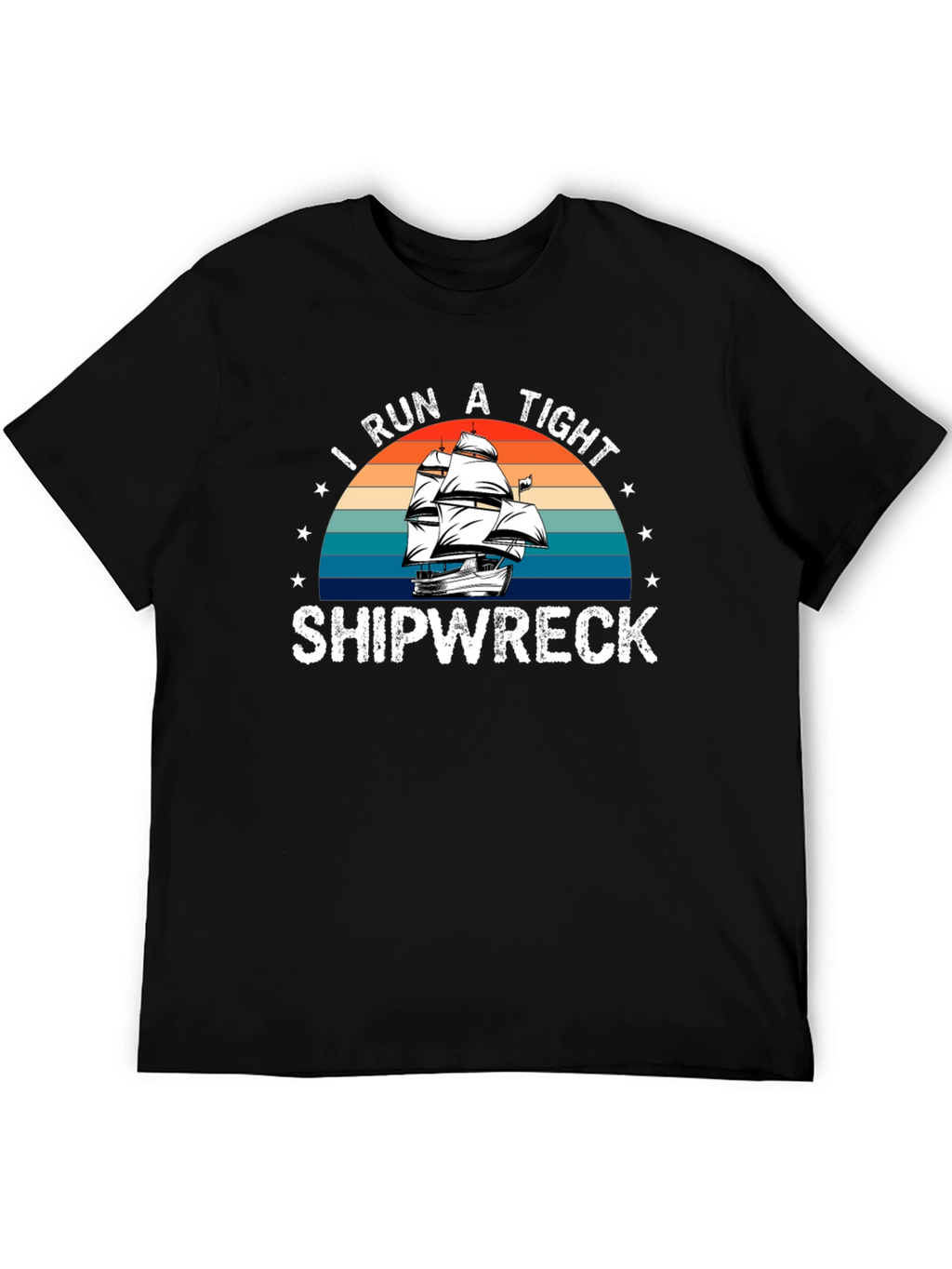 I Run a Tight Shipwreck Graphic Tee