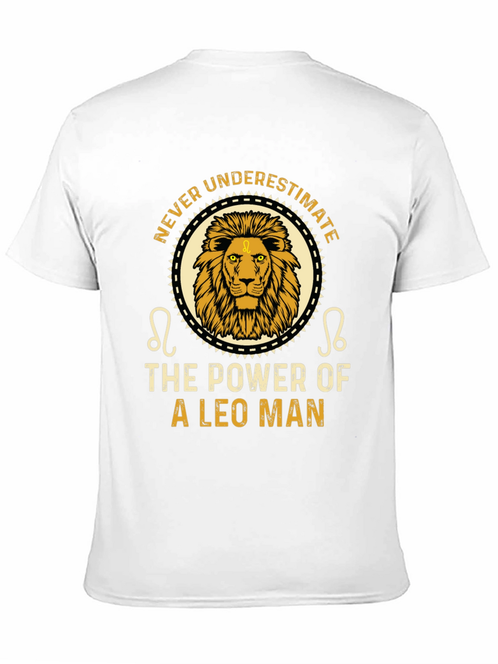 Leo Man Power T-Shirt - Never Underestimate!