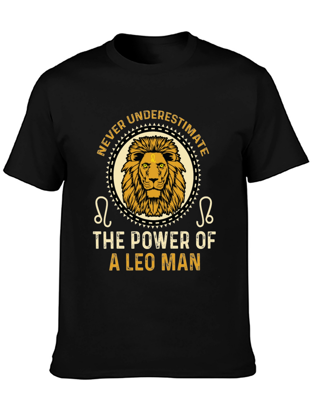 Leo Man Power T-Shirt - Never Underestimate!