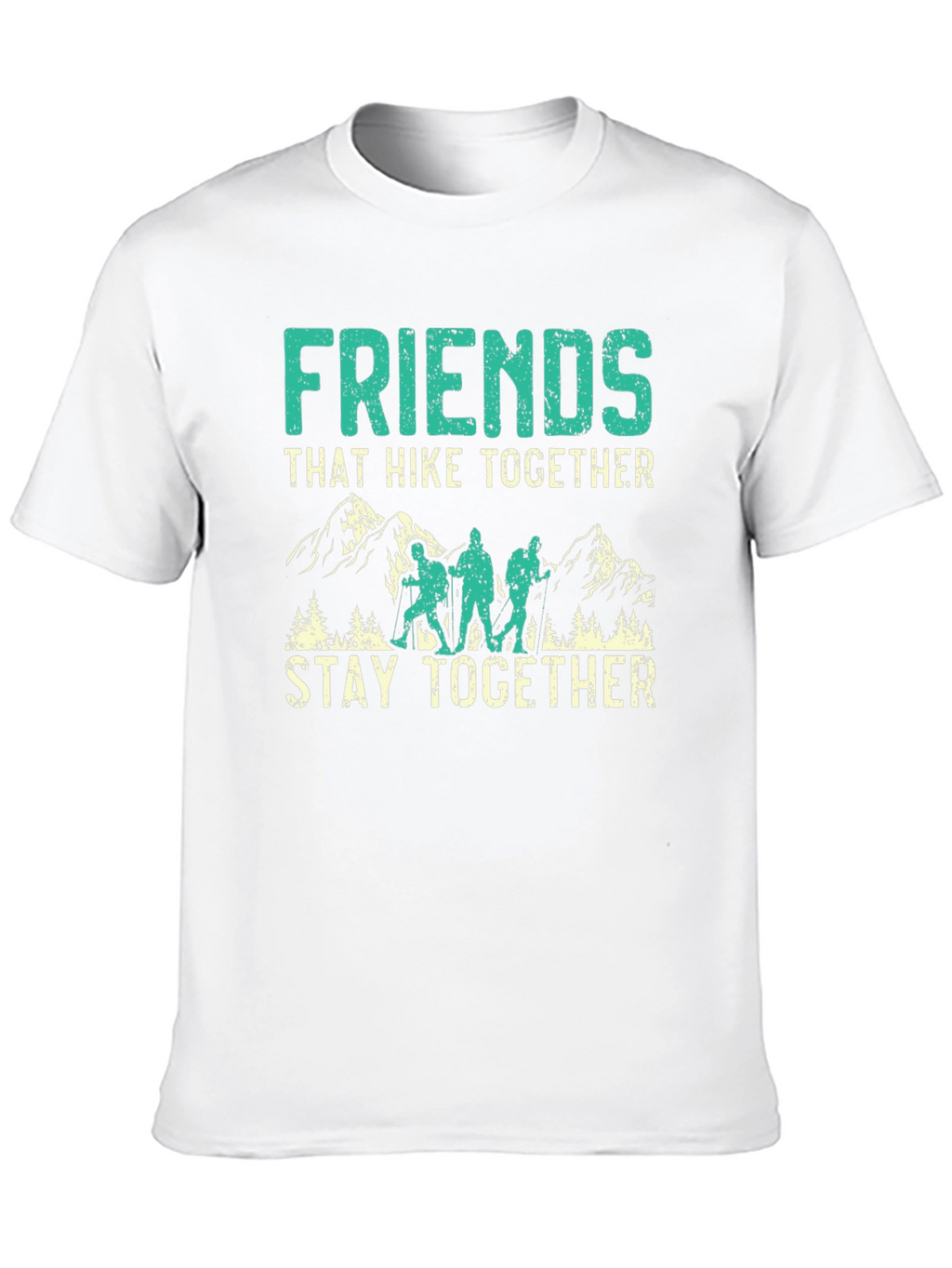 Friends That Hike Together T-Shirt