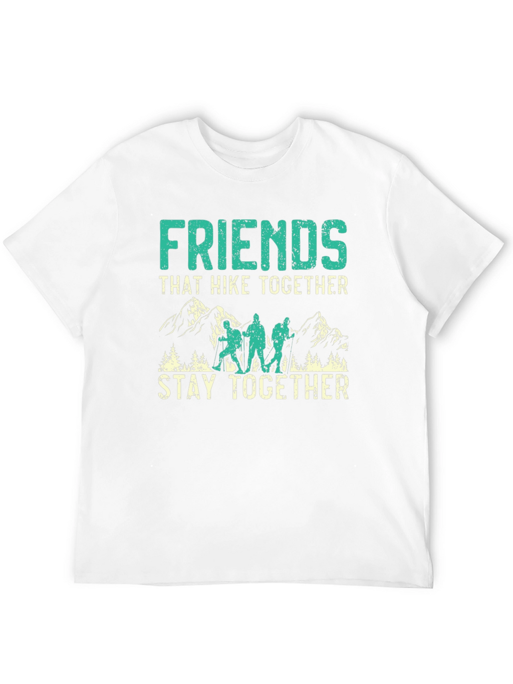 Friends That Hike Together T-Shirt