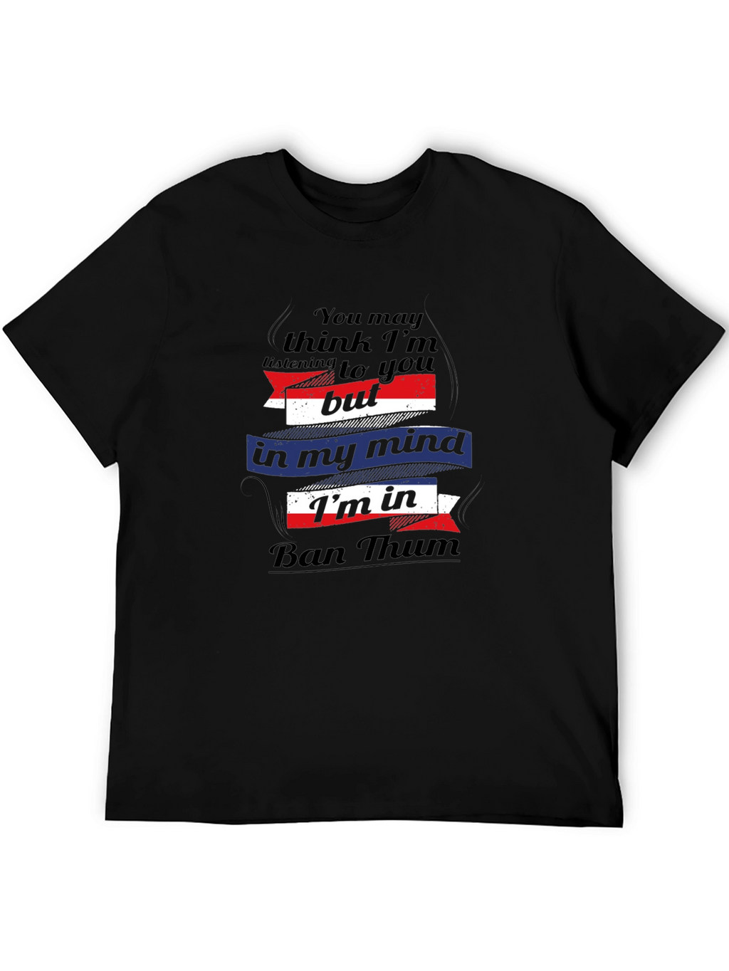 Ban Thum T-Shirt: Funny Mind Vacation Tee