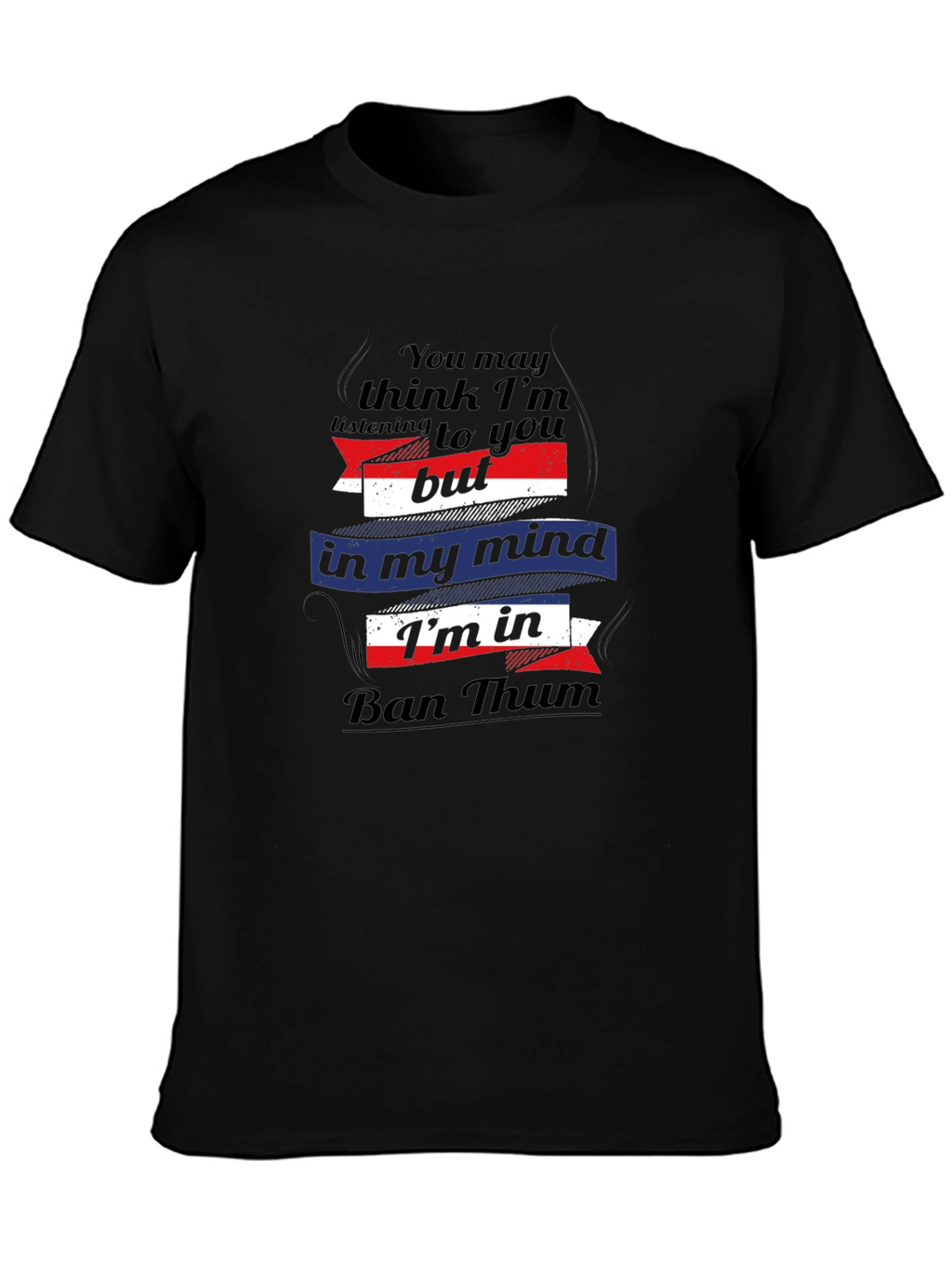 Ban Thum T-Shirt: Funny Mind Vacation Tee