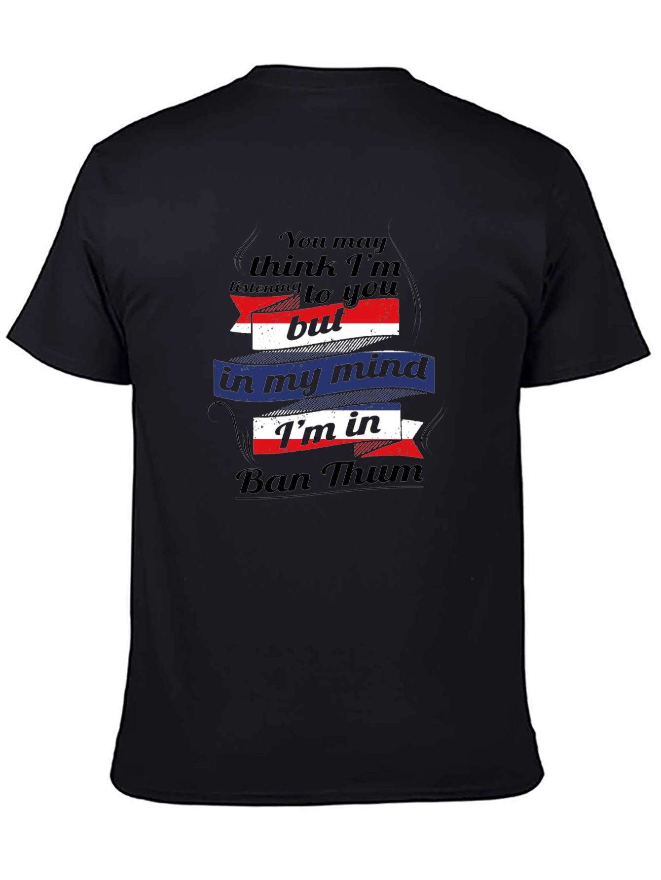 Ban Thum T-Shirt: Funny Mind Vacation Tee
