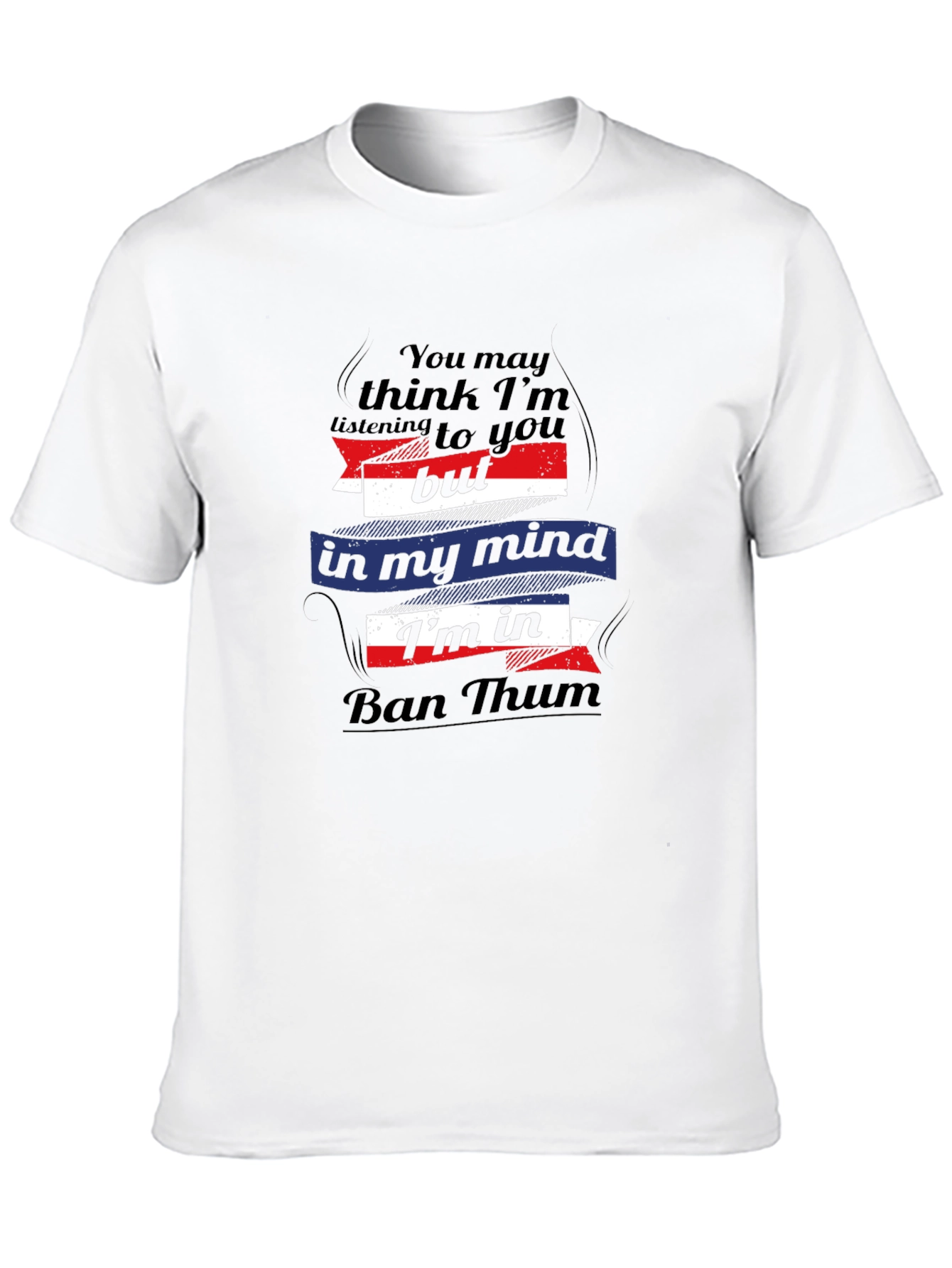 Ban Thum T-Shirt: Funny Mind Vacation Tee