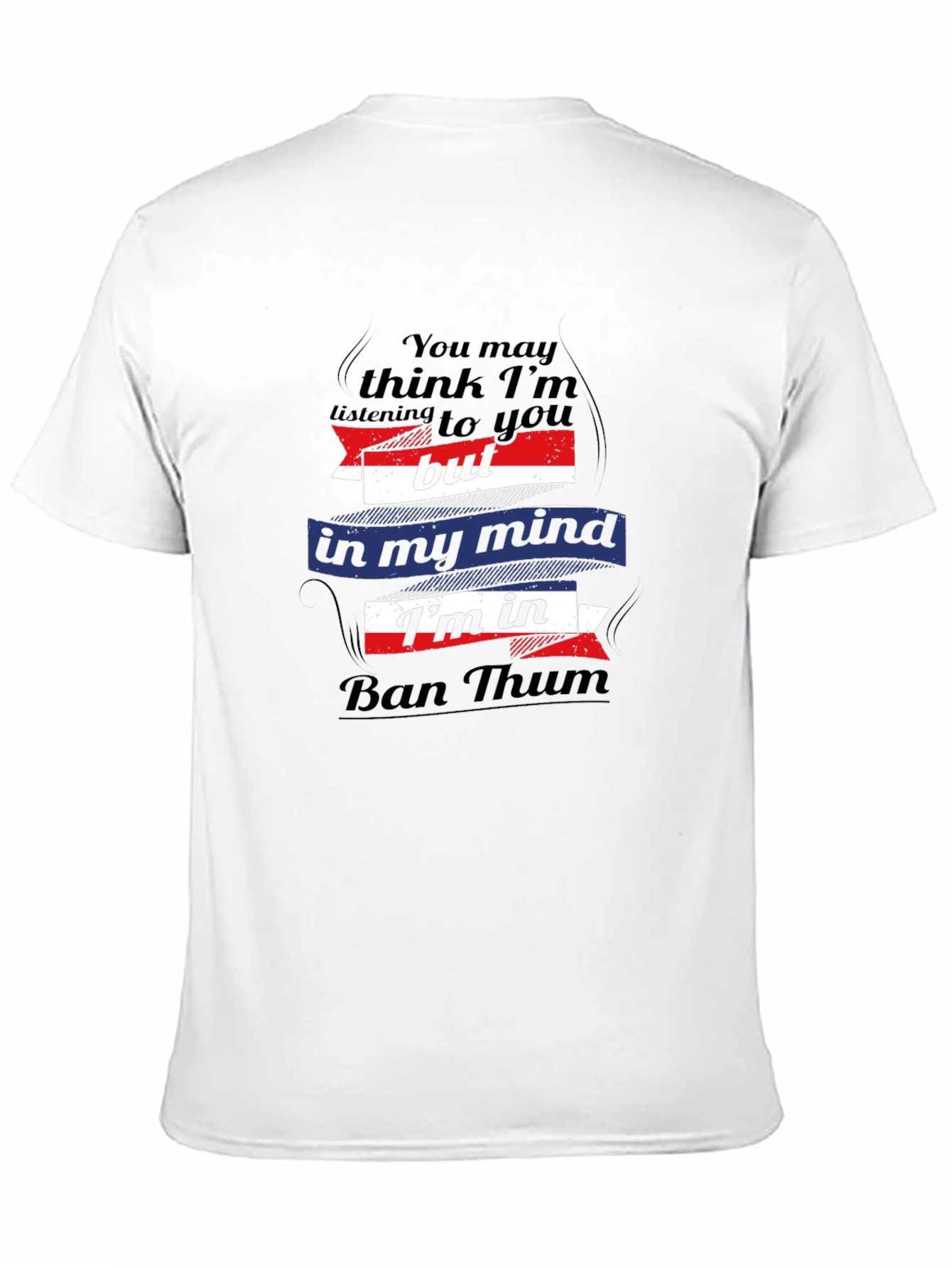 Ban Thum T-Shirt: Funny Mind Vacation Tee