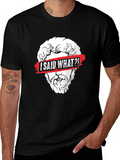 I Said What?! Graphic Tee - Classic Humor