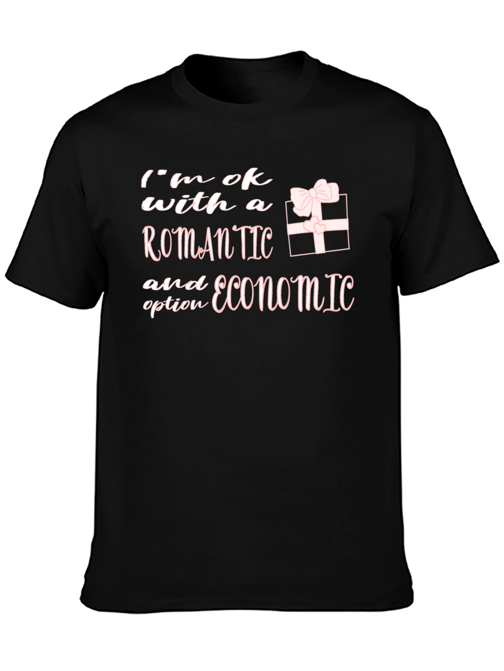 Romantic or Economic Option T-Shirt