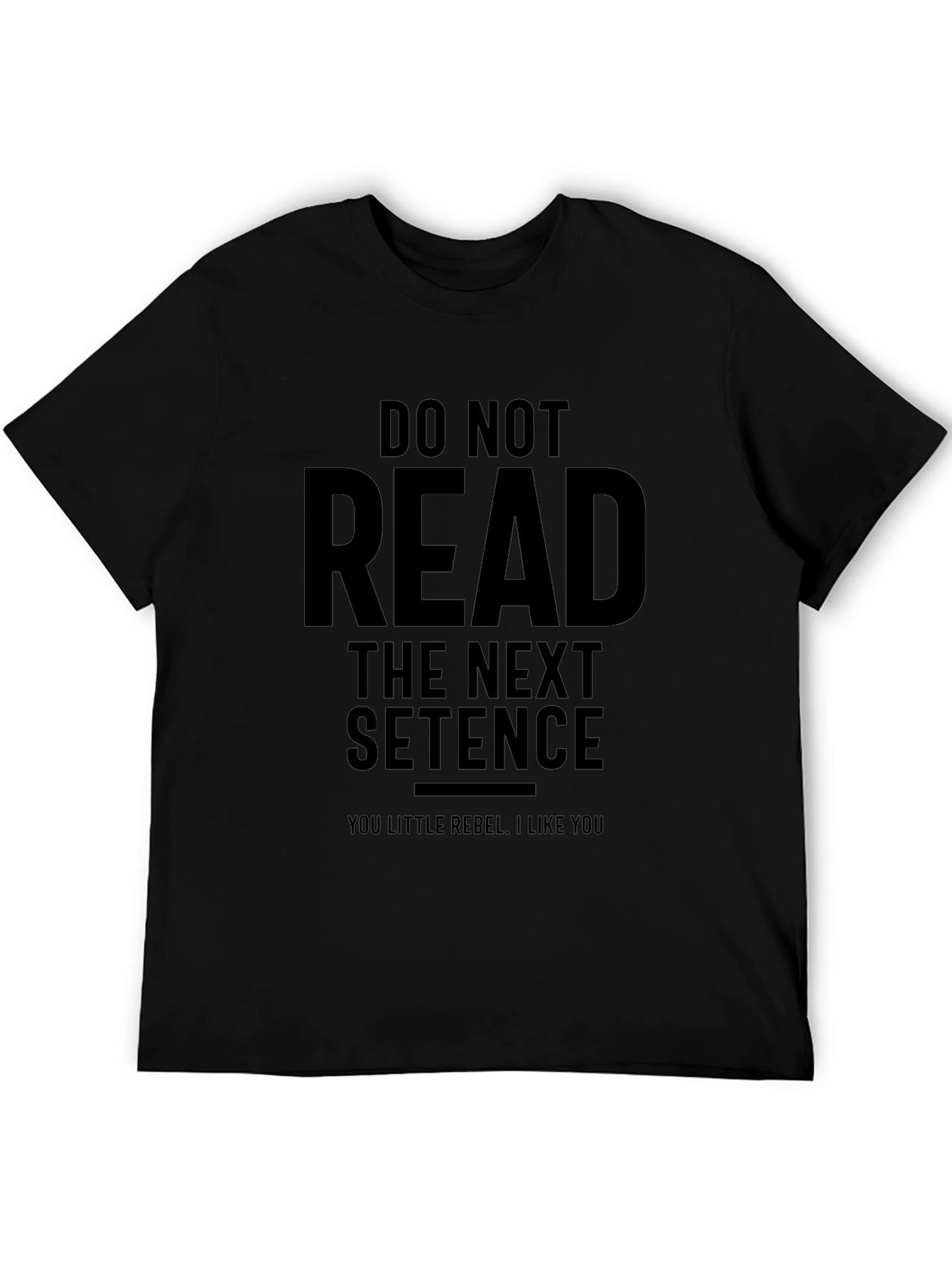 Rebel Slogan Tee - Do Not Read the Next Sentence