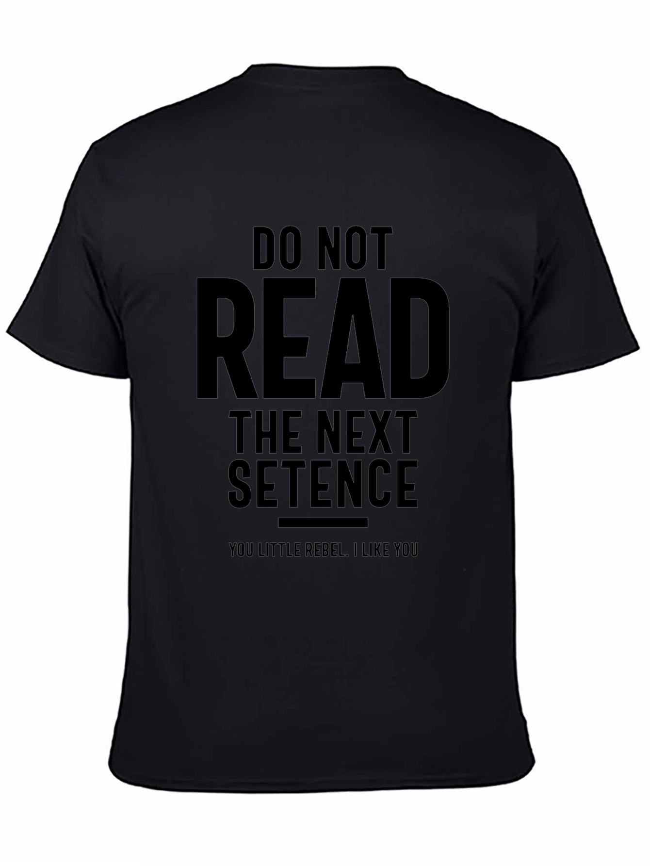 Rebel Slogan Tee - Do Not Read the Next Sentence