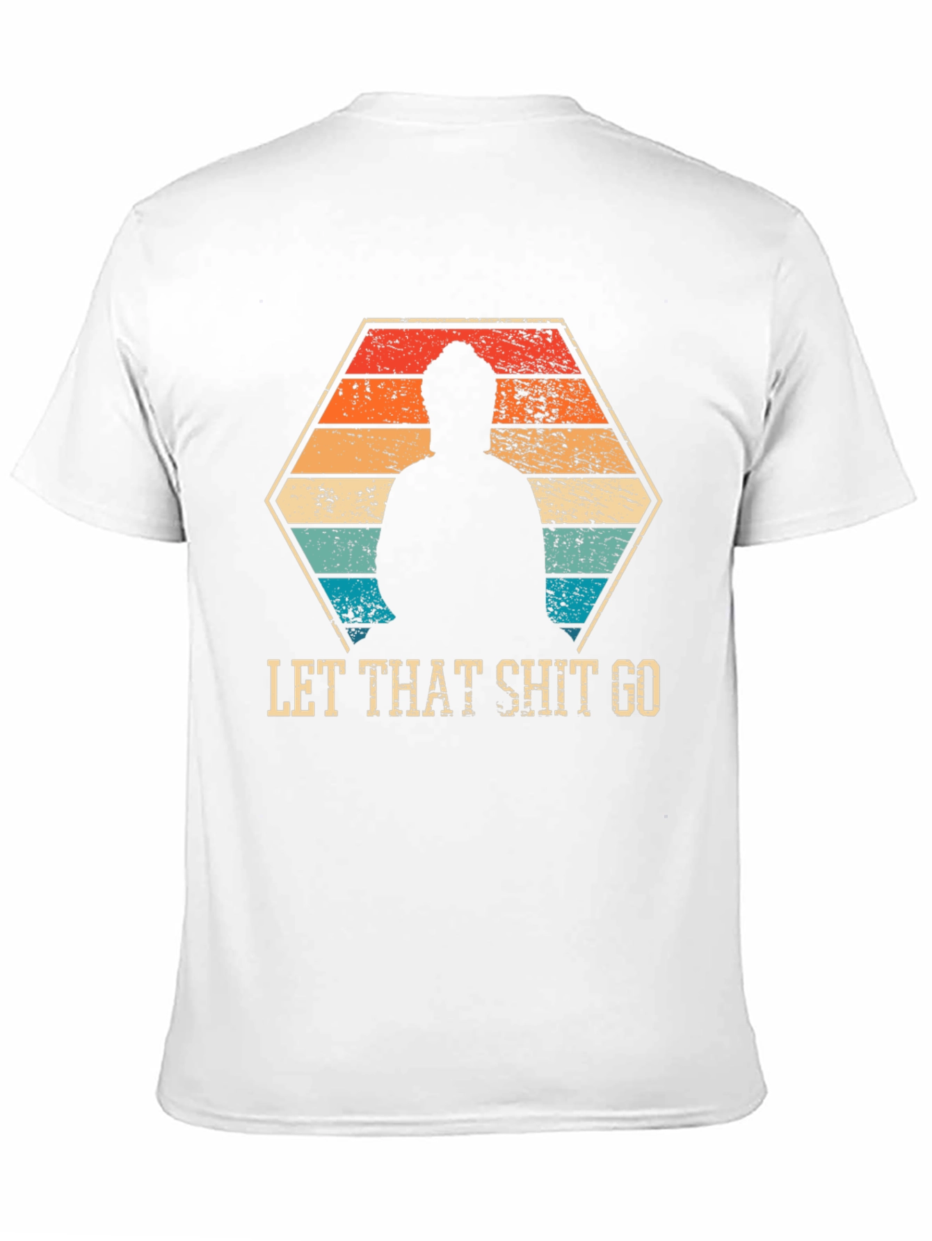 Let That Shit Go - Funny Zen Buddha T-Shirt