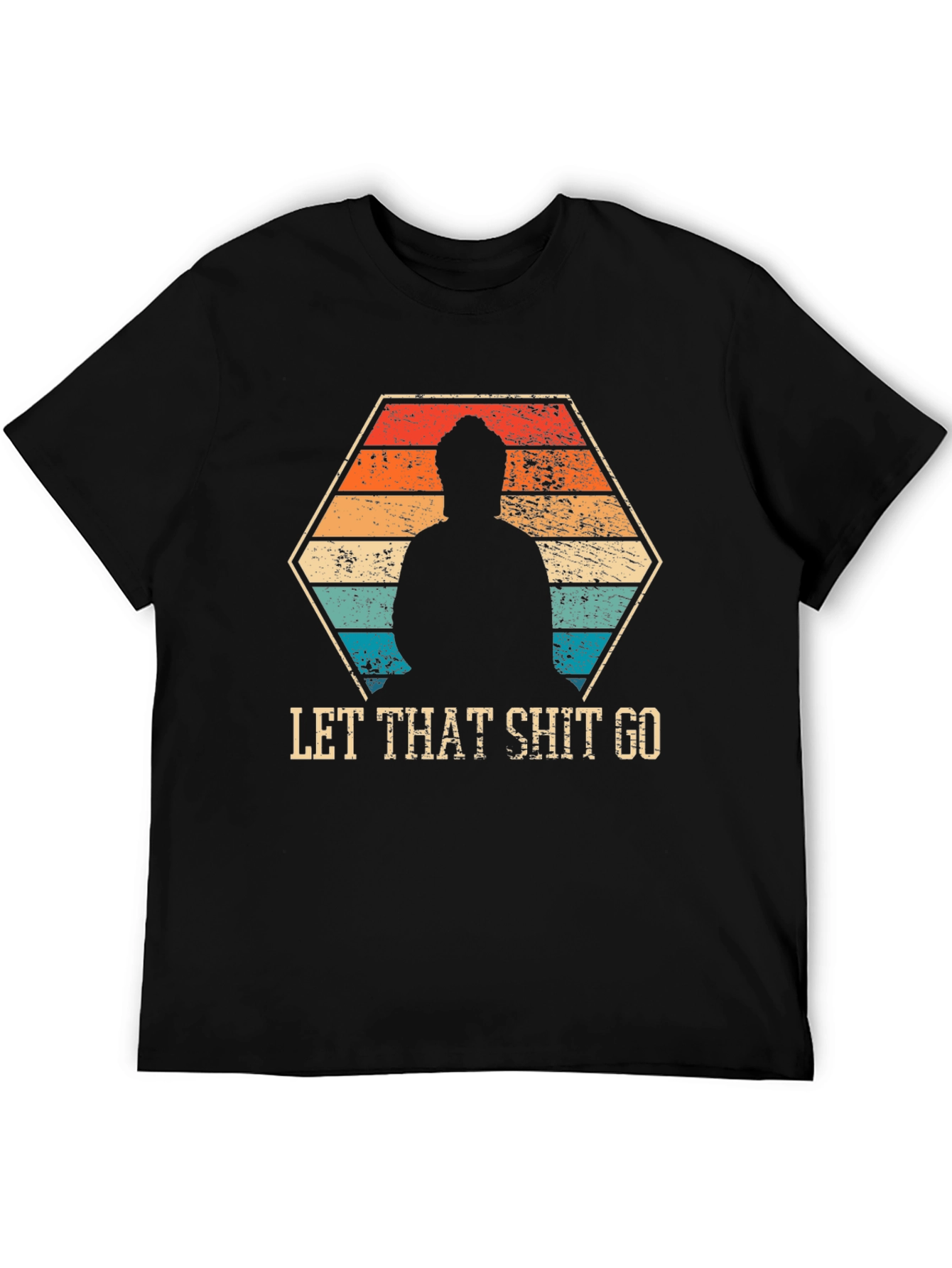 Let That Shit Go - Funny Zen Buddha T-Shirt