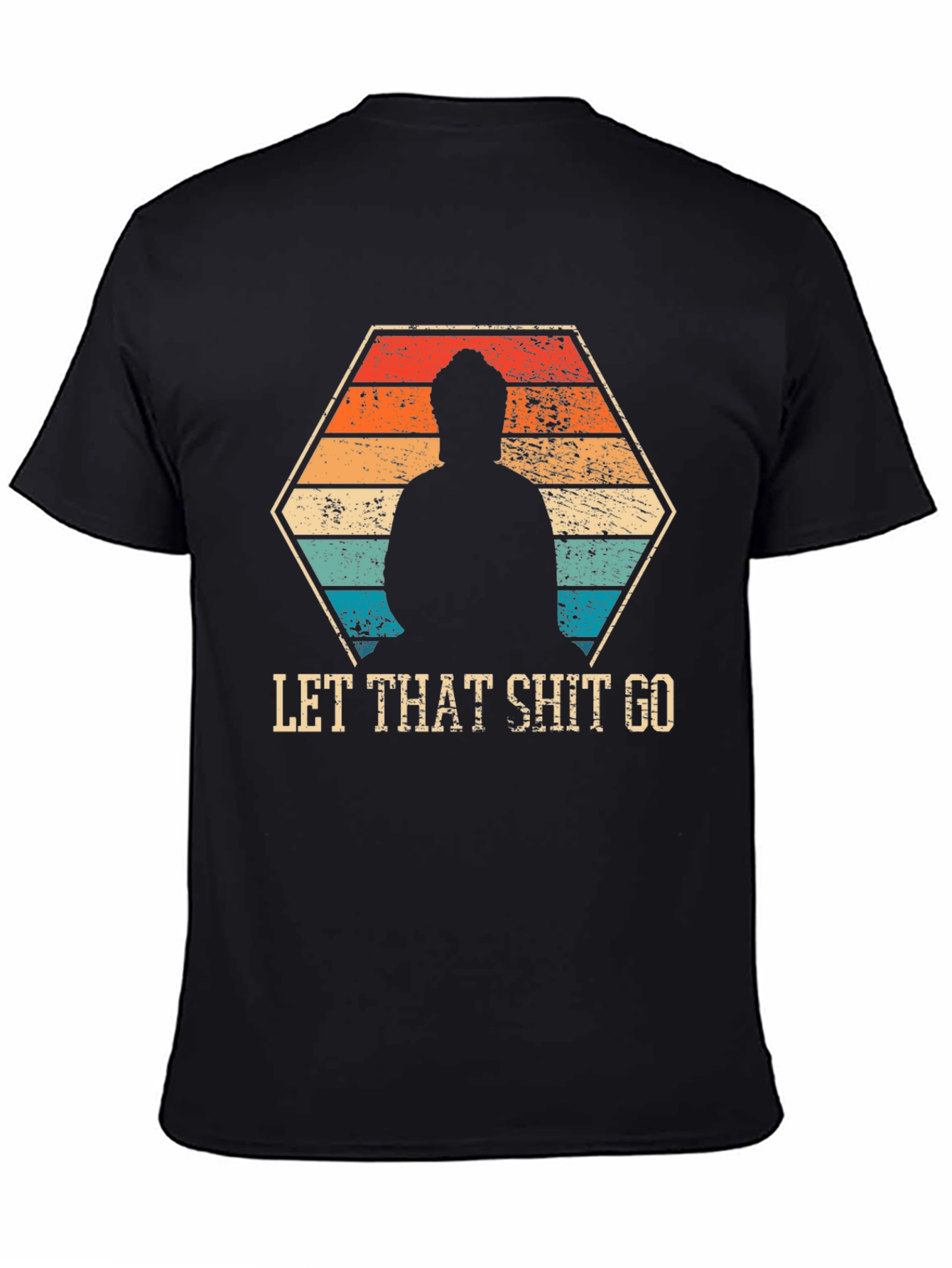Let That Shit Go - Funny Zen Buddha T-Shirt