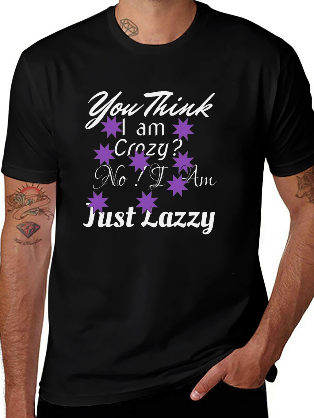 You Think I Am Crazy? T-Shirt