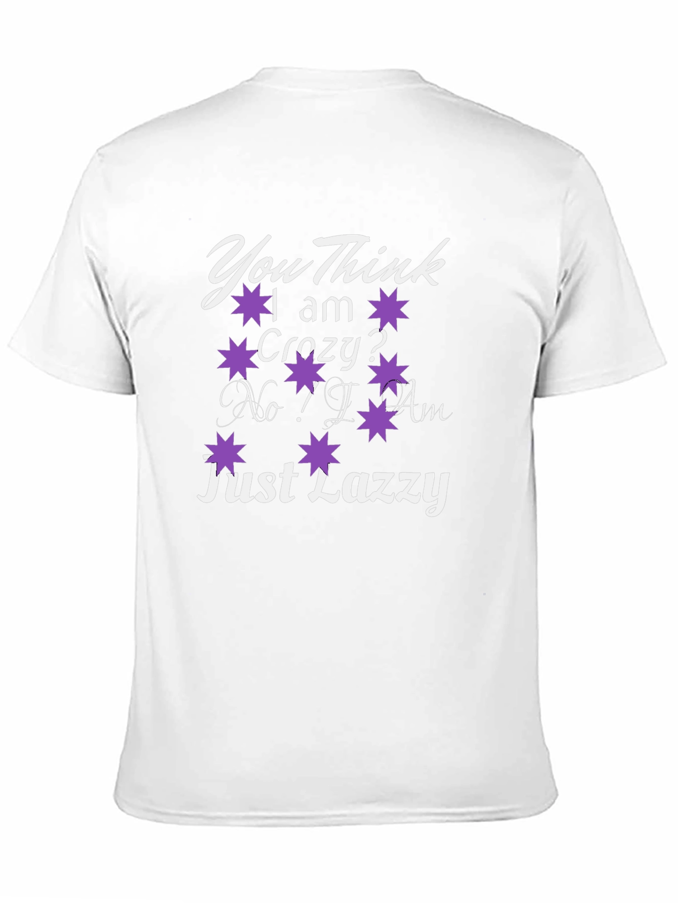 You Think I Am Crazy? T-Shirt