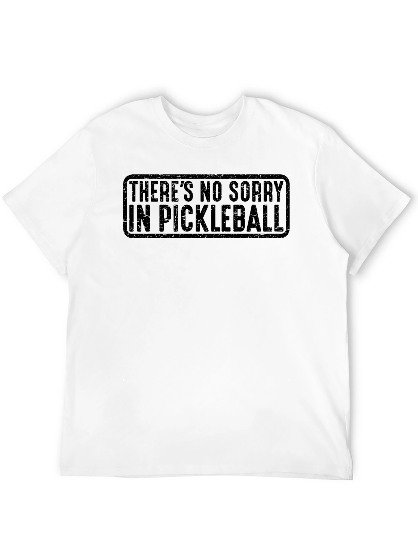 Theres No Sorry in Pickleball T-Shirt