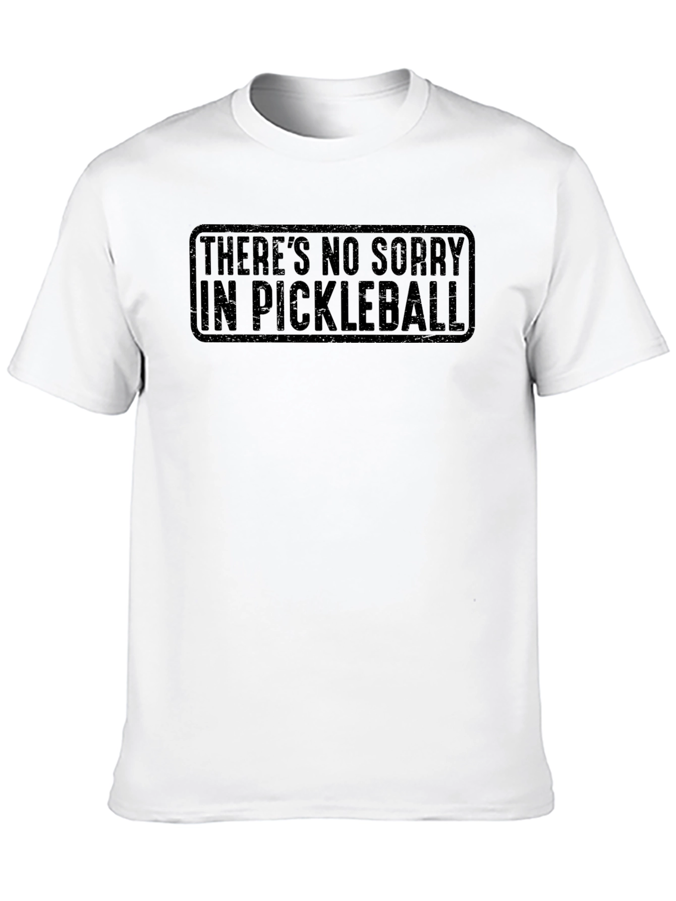 Theres No Sorry in Pickleball T-Shirt