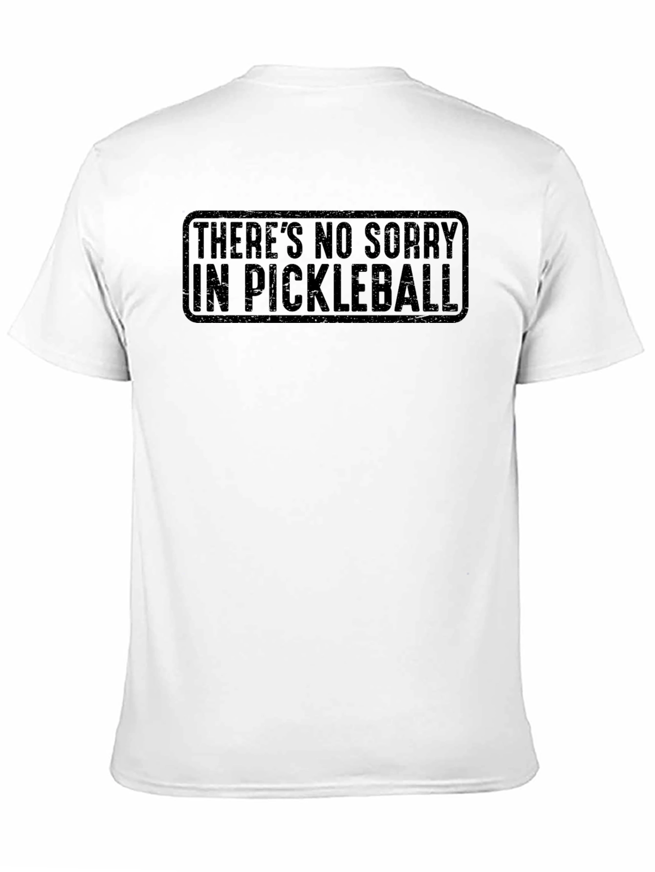 Theres No Sorry in Pickleball T-Shirt