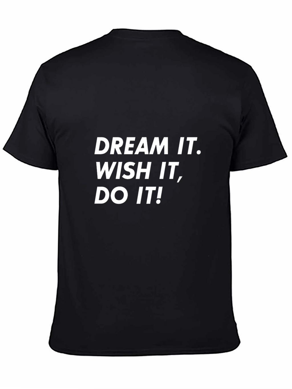 Dream It T-Shirt - Motivational Tee - Black
