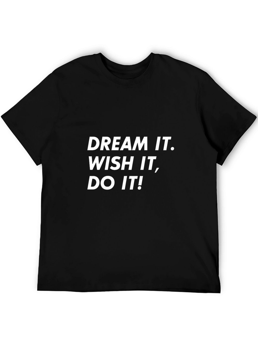 Dream It T-Shirt - Motivational Tee - Black