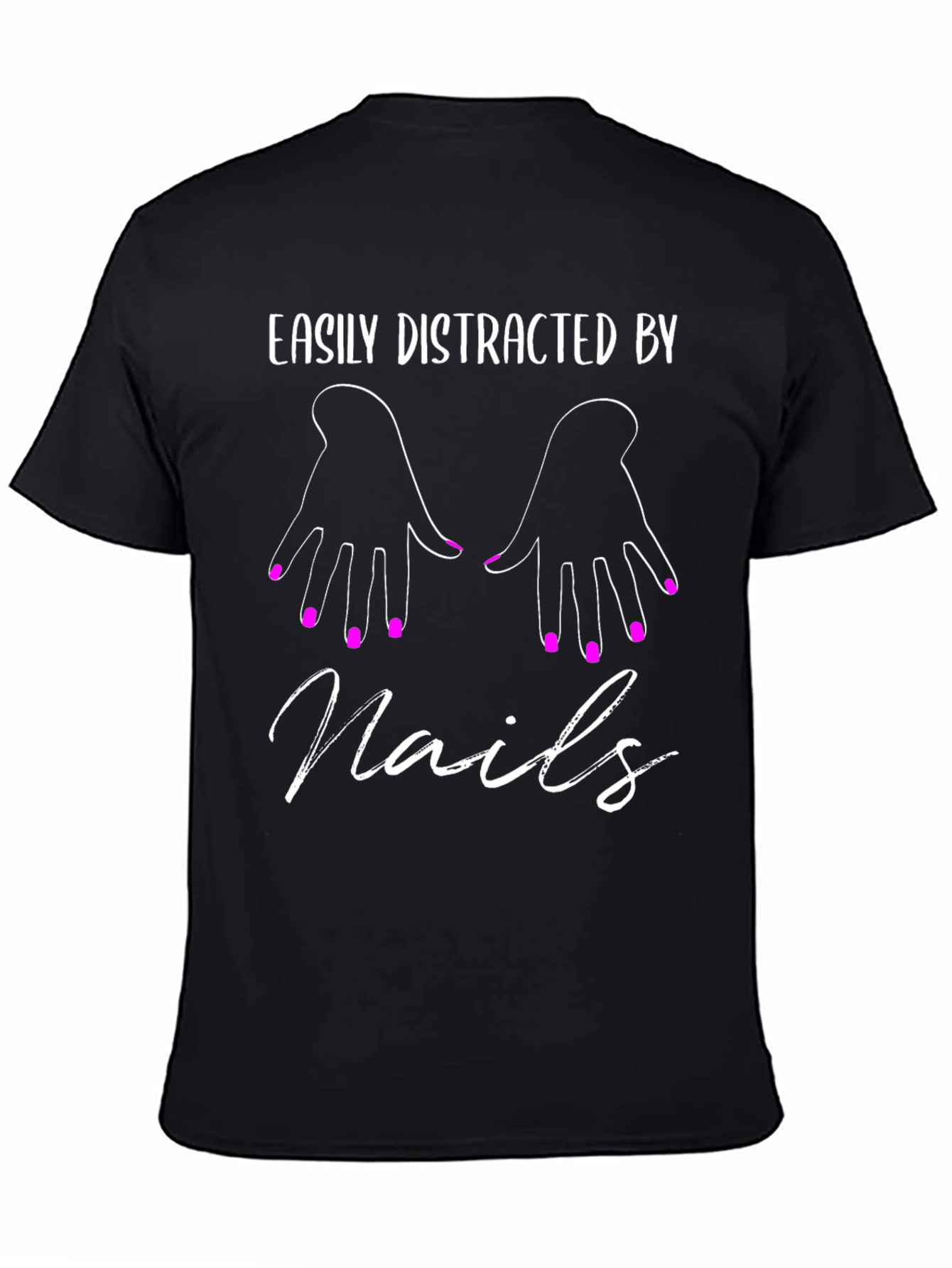 Easily Distracted by Nails T-Shirt