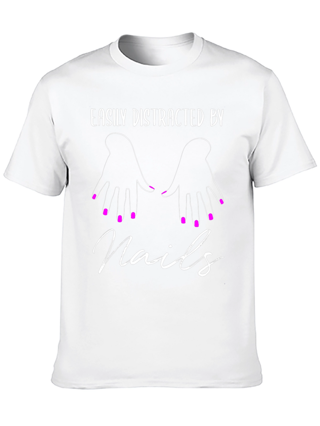 Easily Distracted by Nails T-Shirt
