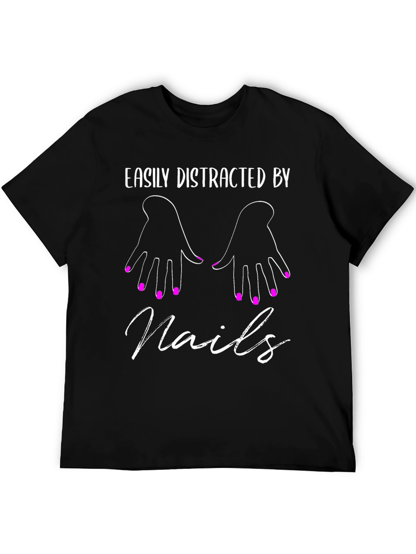 Easily Distracted by Nails T-Shirt