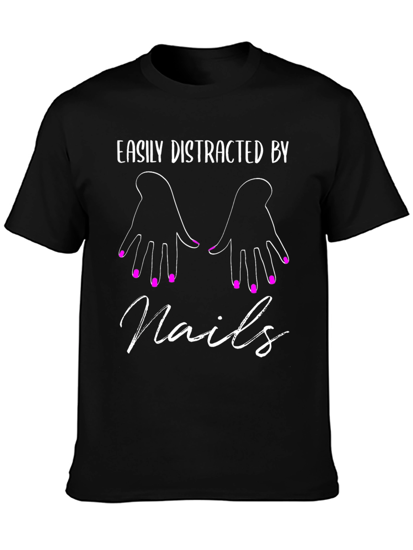 Easily Distracted by Nails T-Shirt